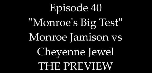  40 - Cheyenne Jewel vs Monroe - (REAL)